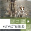 Kutyakötelesség- Útmutató a felelős kutyatartás jogszabályi előírásaihoz